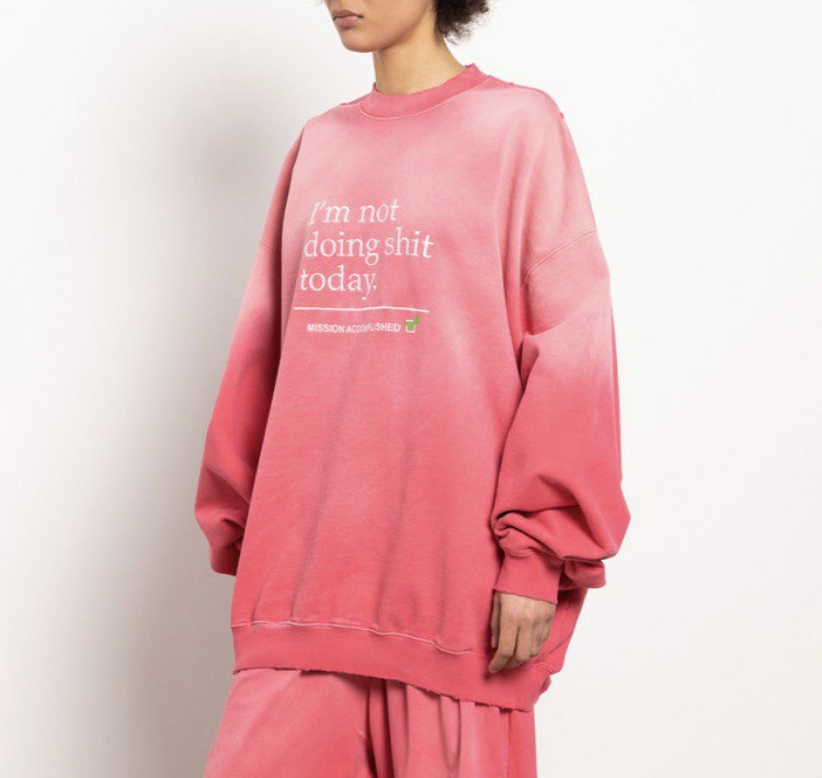 VETEMENTS "I'm Not Doing S**t Today" Slogan Sweatshirt  Pink